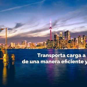 Transporta carga a Canadá de manera eficiente y segura
