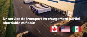Un service de trasnport en chargement partiel abordable et fiable