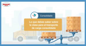 Lo que debes saber sobre la clase para el transporte de carga consolidada