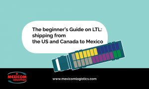 LTL beginners guide Less than Truckload MexicomLogistics