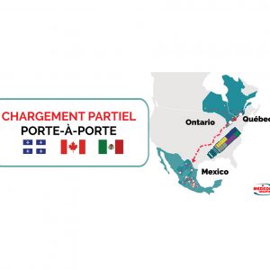 transport de chargement partiel entre le Québec l'Ontario et le Mexique