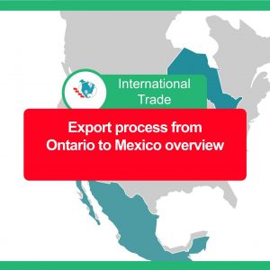 Export process from 
Ontario to Mexico overview