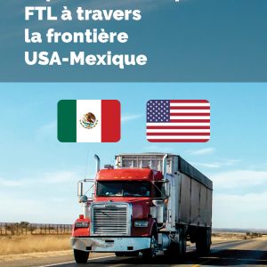 Des experts du transport ftl à travers la frontière usa-mexique