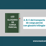 A, B, C del transporte de carga parcial con glosario trilingüe