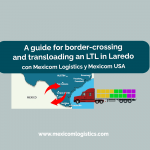 A guide for border-crossing and transloading an LTL in Laredo
