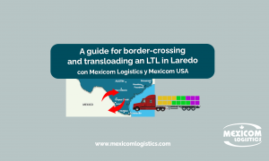 A guide for border-crossing and transloading an LTL in Laredo