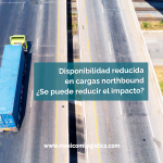 Disponibilidad reducida en cargas northbound: ¿se puede reducir el impacto?