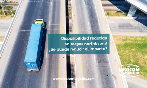Disponibilidad reducida en cargas northbound: ¿se puede reducir el impacto?