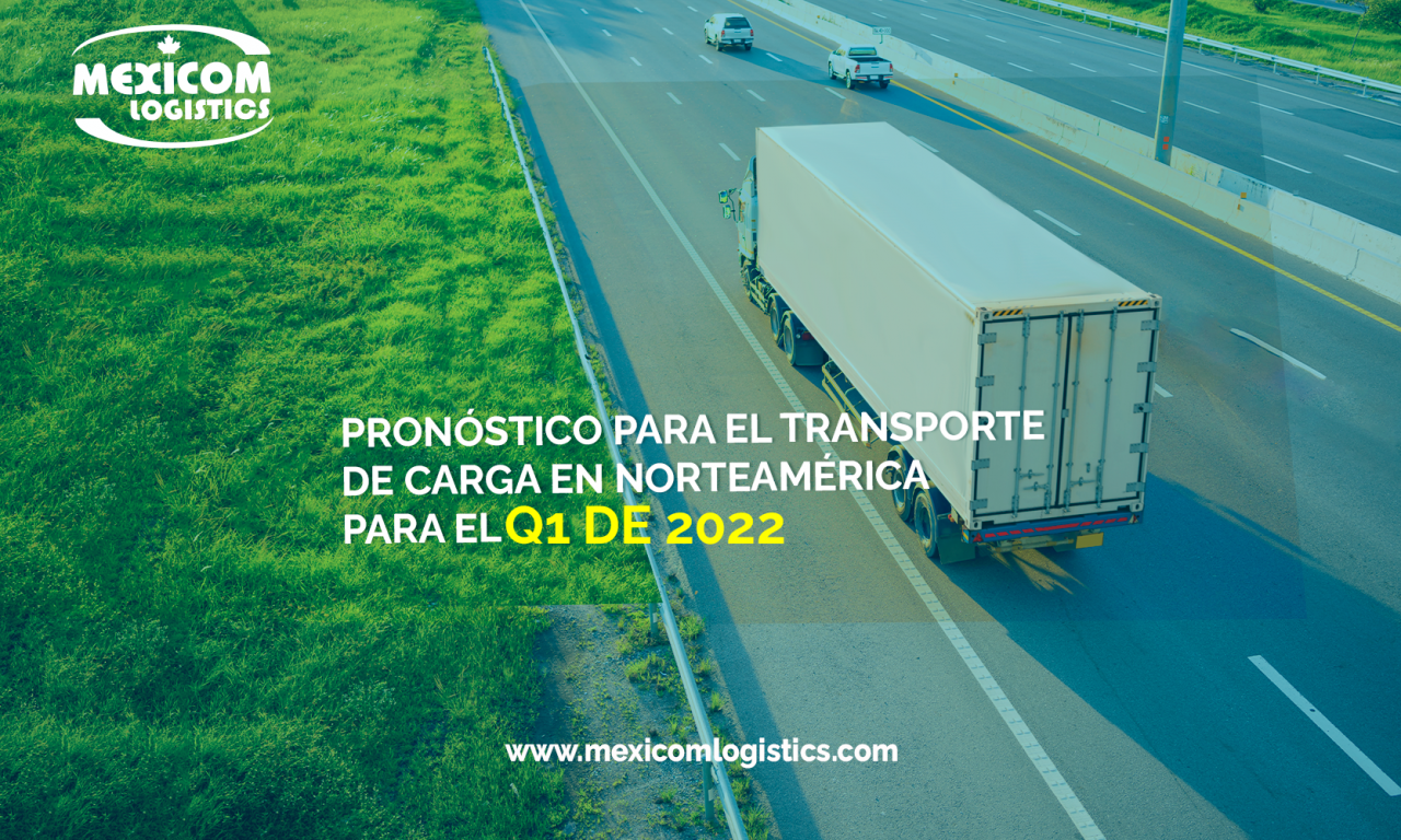 Pronóstico para el transporte de carga en Norteamérica durante el Q1 de 2022