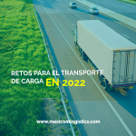 Retos para el transporte de carga en 2022