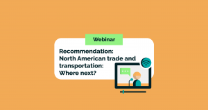 Webinar recommendation:North American trade and transportation: Where next?