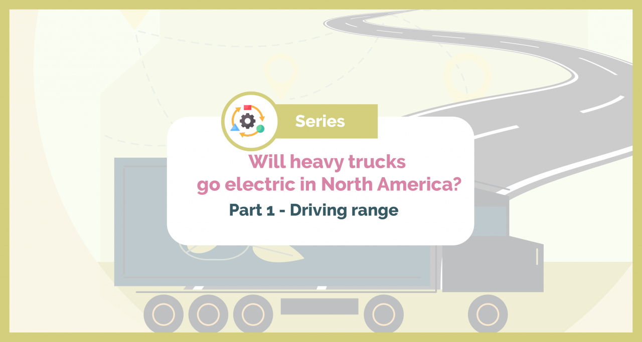 [Infographic ] Series - Will heavy trucks go electric in North America? Part 1. The Big Challenge: Driving Rage