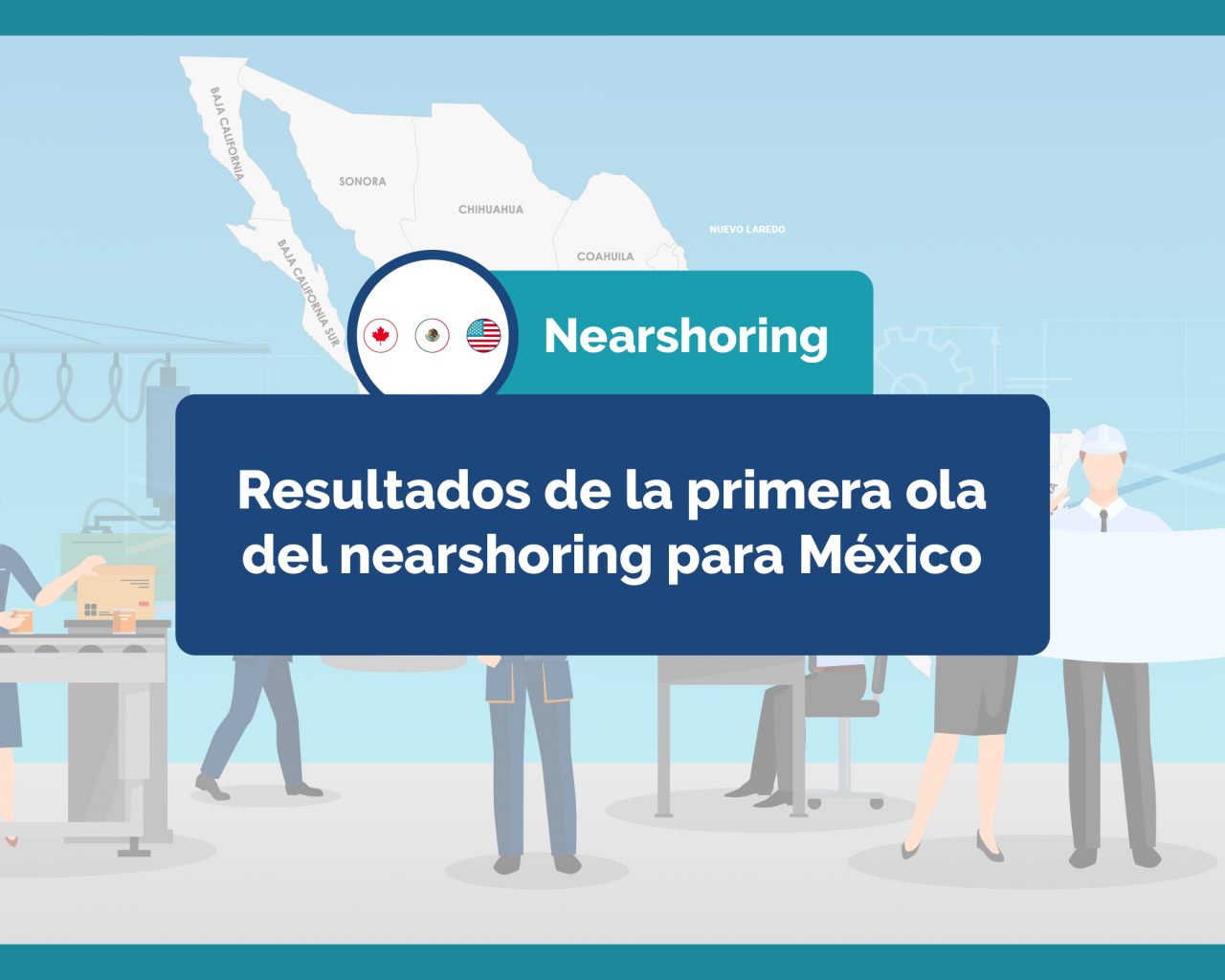 Los resultados de México en la primera ola del Nearshoring