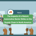 HOW THE UAW HISTORIC STRIKE WILL IMPACT SUPPLY CHAINS IN NORTH AMERICA?