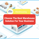 Choose the best warehouse solution for your business