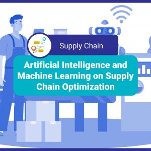 artificial intelligence and machine learning on supply chain optimization