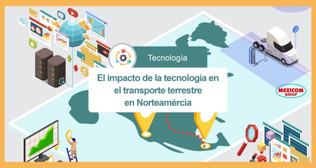 El Impacto de la Tecnología en el Transporte Terrestre en América del Norte: Desde el GPS hasta los Vehículos Eléctricos