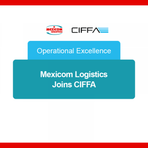 Mexicom Logistics is now member of the Canadian International Freight Forwarders Association CIFFA