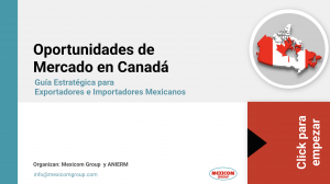 Oportunidades de Mercado en Canadá Guía Estratégica para Exportadores e Importadores Mexicanos