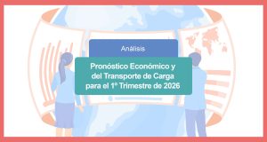 Pronóstico Económico y del Transporte de Carga para el 1º Trimestre de 2026