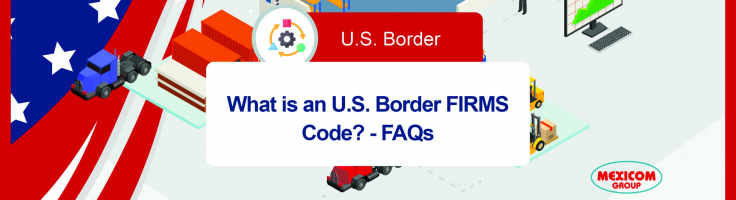 What is a FIRMS Code? - FAQs - Mexicom Logistics