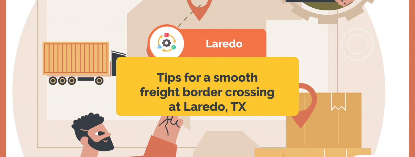Navigating the Border Crossing in Laredo Tips & resources for a Smooth